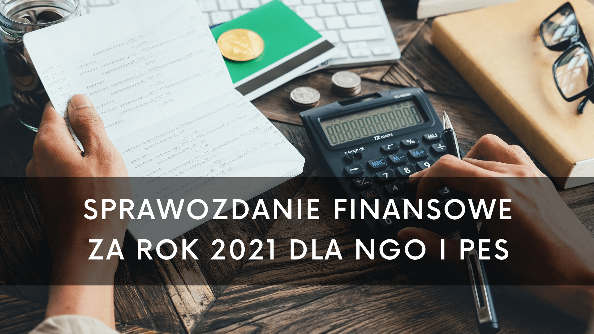 Sprawozdanie finansowe za 2021 rok dla NGO i PES